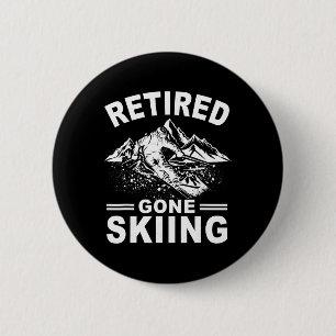 Retired Gone Skiing Downhill Ski Skier Retirement 6 Cm Round Badge