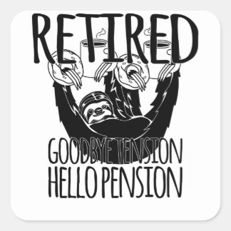Retired Good Bye Tension Hello Pension Grandpa Square Sticker