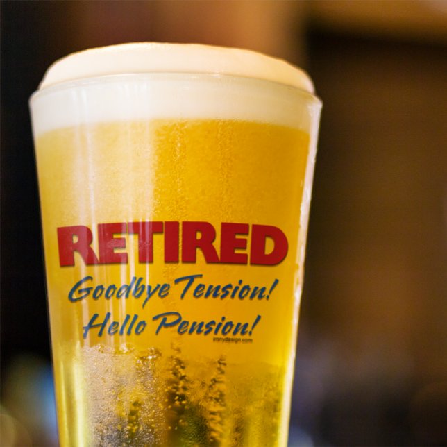 Retired: Goodbye Tension Hello Pension! Glass (Creator Uploaded)