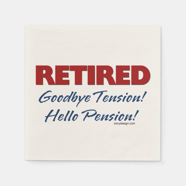 Retired: Goodbye Tension Hello Pension! Napkin (Front)