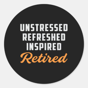 Retired Grandpa Retire Retirement Funny Gift Classic Round Sticker