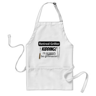 Retired Griller I'll Always Be Grill Master Funny Standard Apron