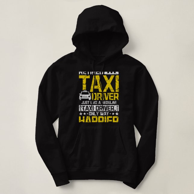 Retired happy taxi driver hoodie (Design Front)