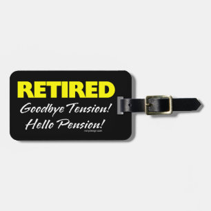 Retired Hellow Pension (Dark) Luggage Tag