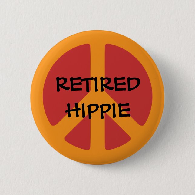 RETIRED HIPPIE: Peace Symbol, Retired Hippie 6 Cm Round Badge (Front)