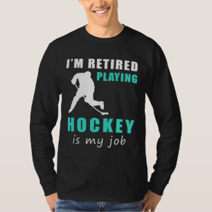 "Retired Hockey Pro: Scoring Laughter in Retiremen T-Shirt