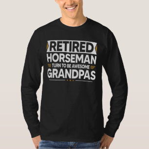 Retired Horseman Turn To Be Awesome Grandpas T-Shirt