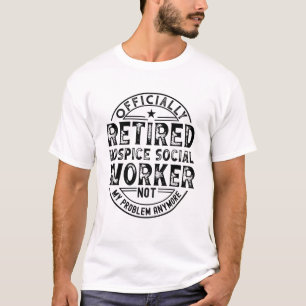 Retired Hospice Social Worker T-Shirt