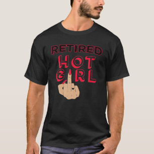 Retired Hot Girl Funny Middle Finger Heart Tattoo T-Shirt