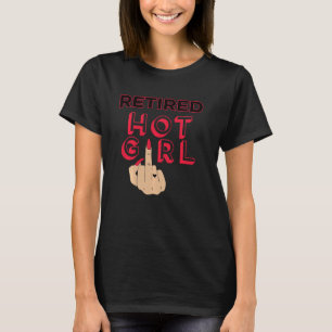 Retired Hot Girl Funny Middle Finger Heart Tattoo  T-Shirt