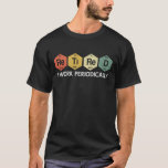 Retired I Work Periodically Chemistry Retirement  T-Shirt<br><div class="desc">Get this periodically hilarious outfit with Funny saying for retired dad,  husband,  grandpa,  step dad,  friend,  wife,  chemistry enthusiasts who is a chemistry professor or teacher and have a sense of humour.</div>