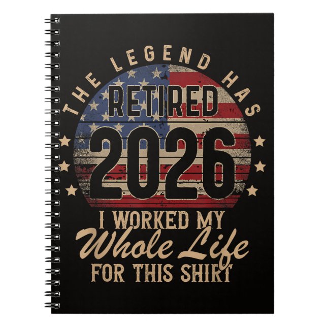Retired I Worked Whole Life for This Notebook (Front)