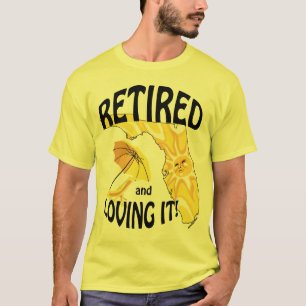 Retired in Sunny Florida T-shirt