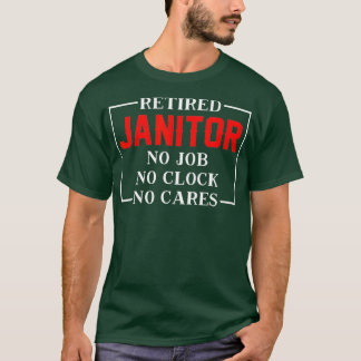 Retired Janitor T Retirement Gift Idea T-Shirt