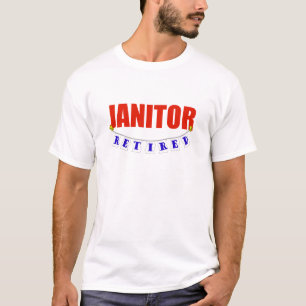 RETIRED JANITOR T-Shirt