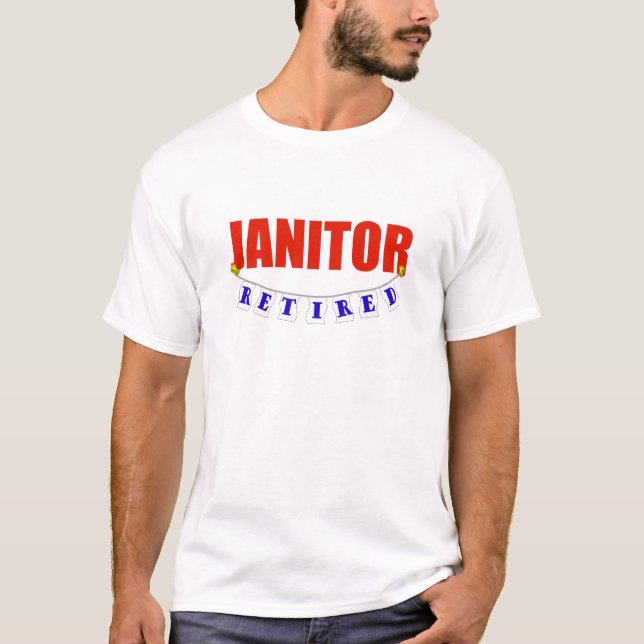 RETIRED JANITOR T-Shirt (Front)