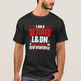 Retired L&dn Medical Rn Nursing Labor And Delive T-Shirt