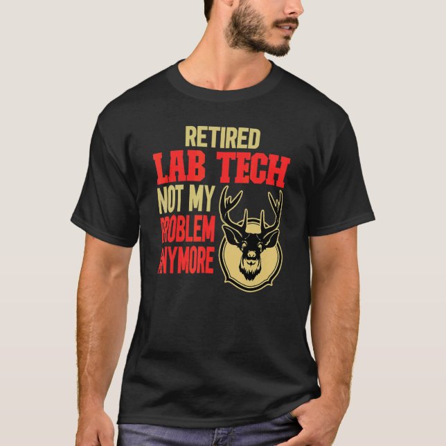 Retired Lab Tech Deer Hunting T-Shirt (Front)
