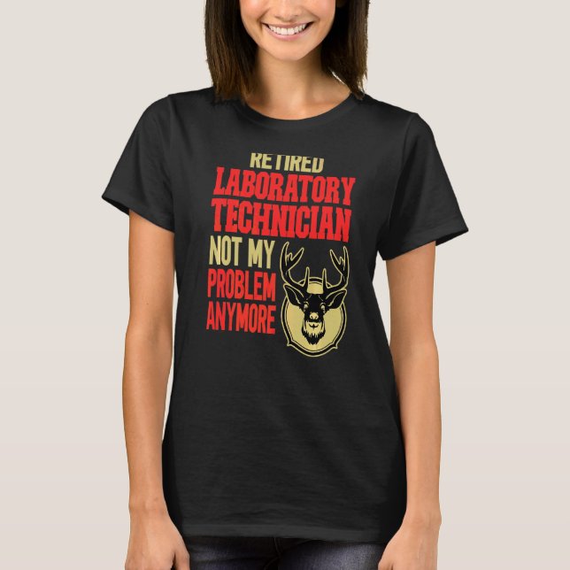 Retired Laboratory Technician Deer Hunting T-Shirt (Front)