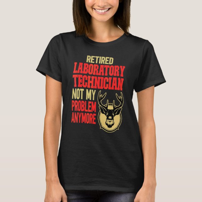 Retired Laboratory Technician Deer Hunting T-Shirt (Front)