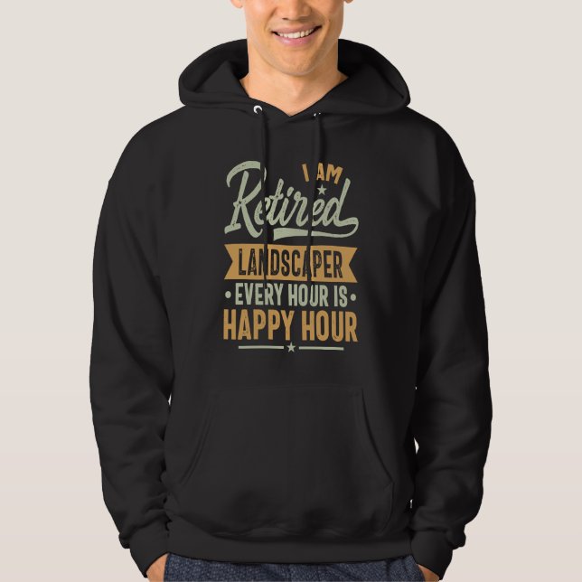 Retired Landscaper  Ideas  Landscaper Retired Hoodie (Front)