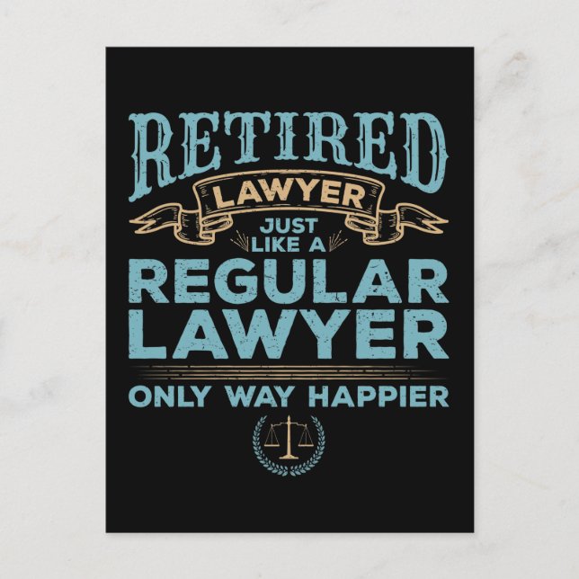 Retired Lawyer Just Like a Regular Lawyer Happier Postcard (Front)