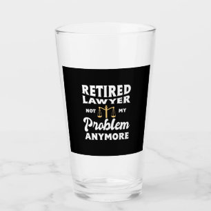 Retired Lawyer Not My Problem Glass