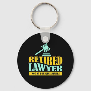 Retired Lawyer Not My Problem Key Ring