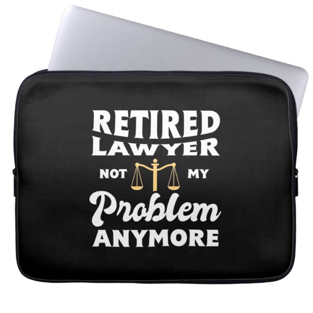 Retired Lawyer Not My Problem Laptop Sleeve (Front)