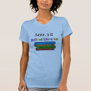 Retired Librarian 569.0 (Dewey Decimal System) T-Shirt
