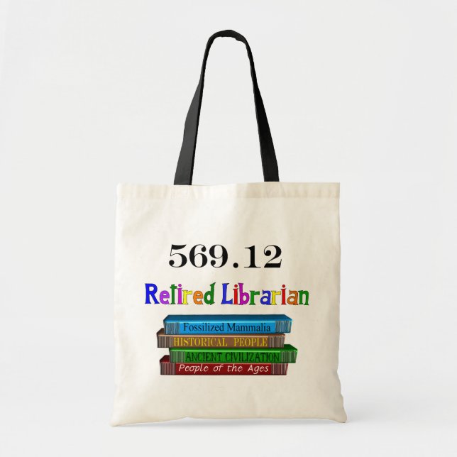 Retired Librarian 569.0 (Dewey Decimal System) Tote Bag (Front)