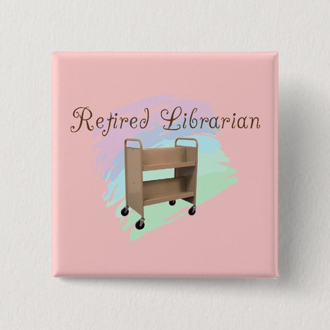 Retired Librarian EMPTY CART 15 Cm Square Badge (Front)
