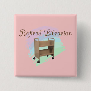 Retired Librarian EMPTY CART 15 Cm Square Badge