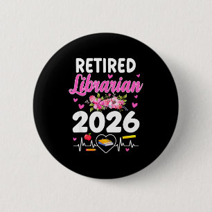 Retired librarian est 2026 school librarian 6 cm round badge