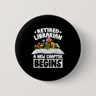 Retired librarian new chapter begins retirement 6 cm round badge