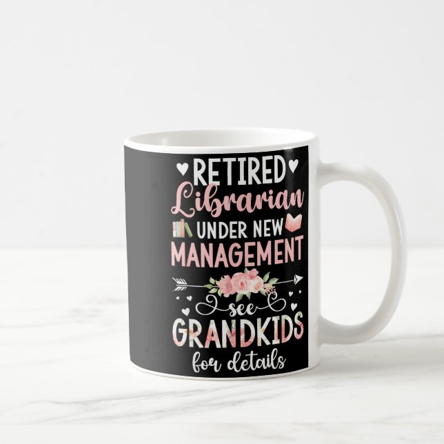 Retired Librarian New Management School Librarian Coffee Mug (Right)