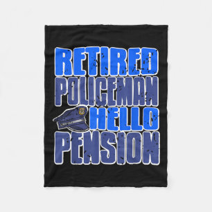 Retired Liceman Humor Saying Hello To Pension Life Fleece Blanket