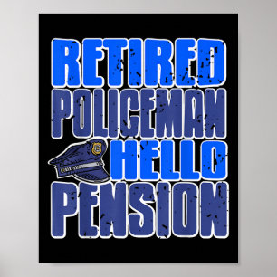 Retired Liceman Humor Saying Hello To Pension Life Poster
