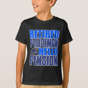 Retired Liceman Humor Saying Hello To Pension Life T-Shirt
