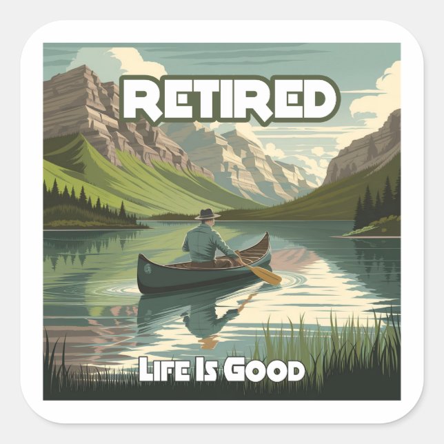 Retired Life Is Good Canoe Square Sticker (Front)