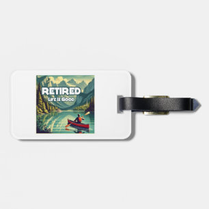 Retired Life Is Good Red Canoe Luggage Tag
