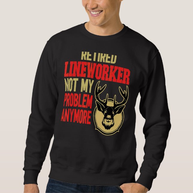 Retired Lineworker Deer Hunting Sweatshirt (Front)