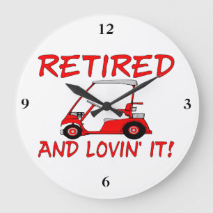 Retired & Lovin It Large Clock