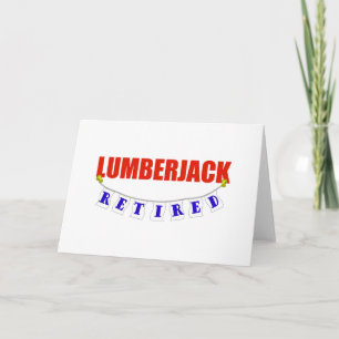 RETIRED LUMBERJACK CARD