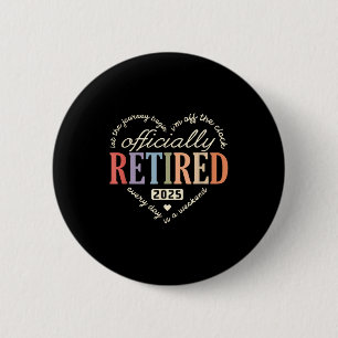 Retired Ly 2025 Humor Funny Retirement Humor  6 Cm Round Badge