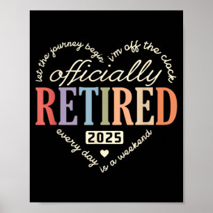 Retired Ly 2025 Humor Funny Retirement Humor  Poster