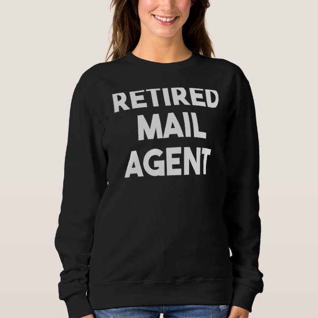 Retired Mail Agent Sweatshirt (Front)