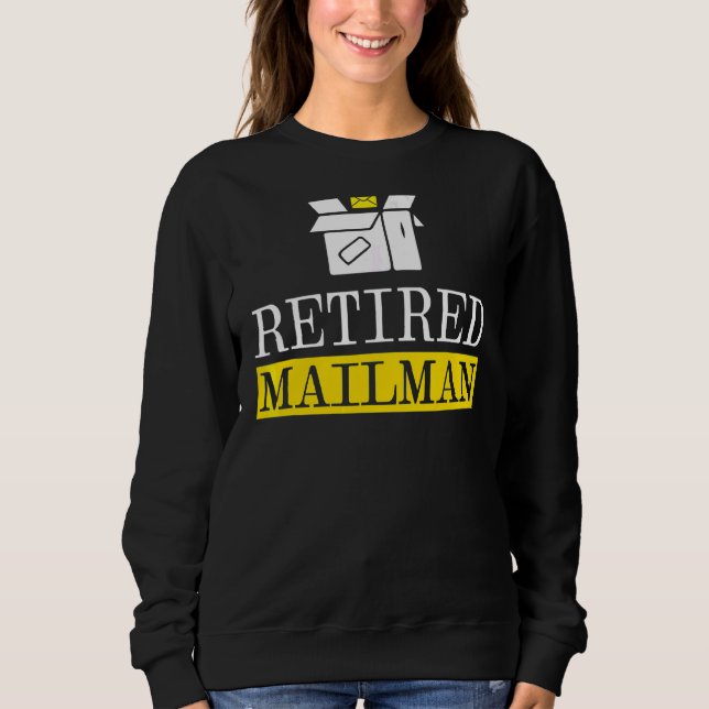 Retired Mailman Postman Postal Worker Courier Mail Sweatshirt (Front)