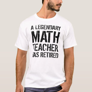 Retired Math Teacher Retirement Legendary Maths T-Shirt