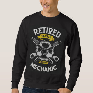 Retired Mechanic Sweatshirt